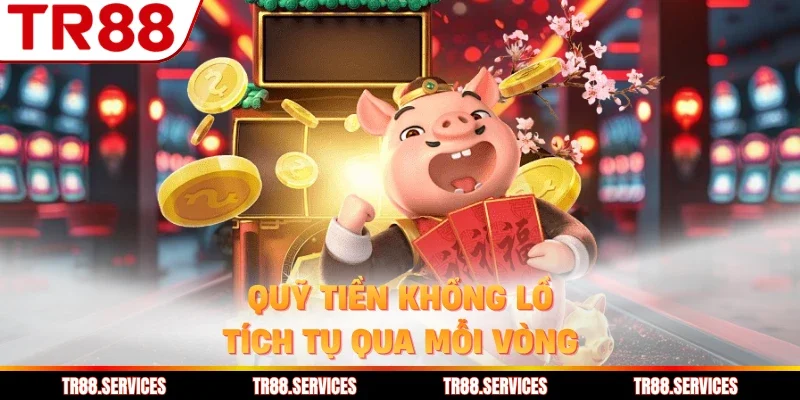 Quỹ tiền khổng lồ tích tụ qua mỗi vòng